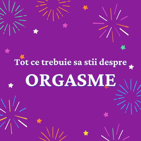 Totul Despre Orgasme