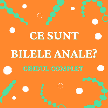 Ce sunt bilele anale? Ghidul tau complet pentru placere si explorare!